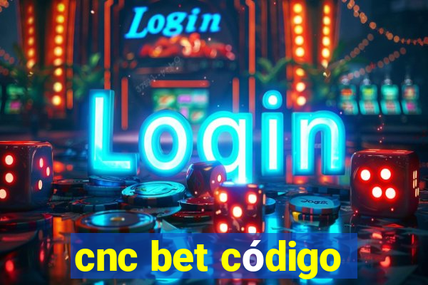 cnc bet código